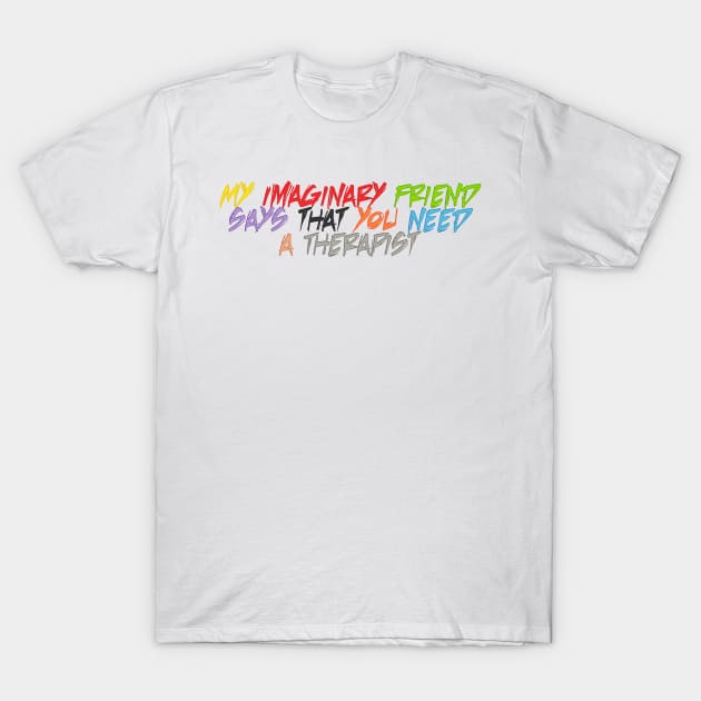 Imaginary Friend T-Shirt by the Mad Artist